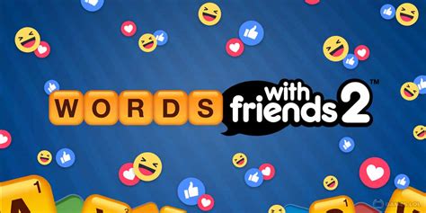 Words With Friends 2 .